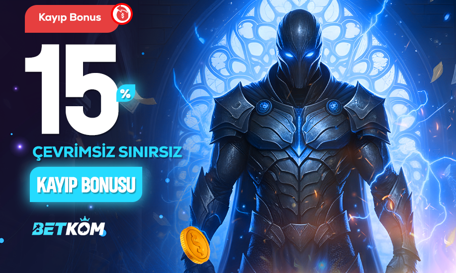 %15 Çevrimsiz Sınırsız Kayıp Bonusu - Betkom
