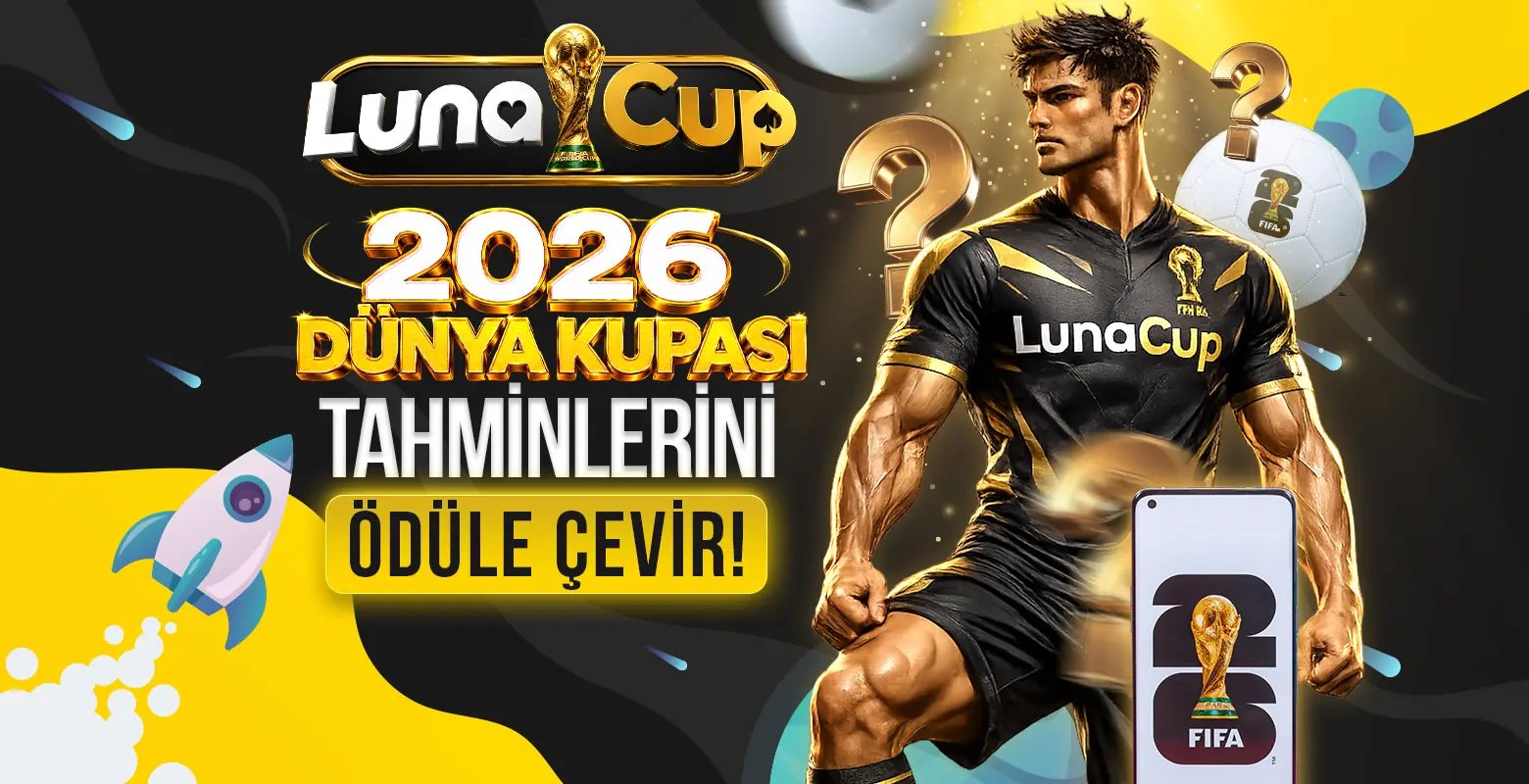 Lunacup 2026 Dünya Kupası Etkinlikleri - Lunabet