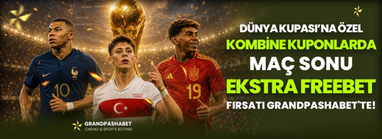 Dünya Kupası'na Freebet! - Grandpashabet