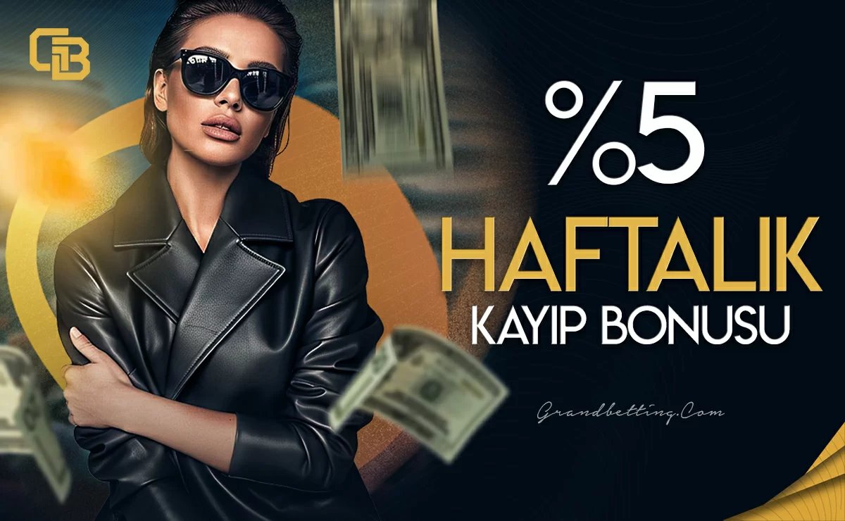 %5 Haftalık Kayıp Bonusu - Grandbetting