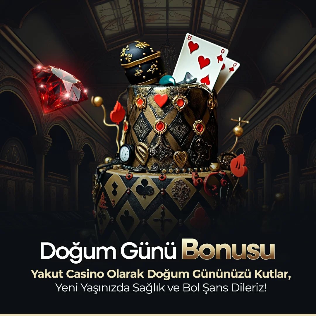 Doğum Günü Bonusu - Yakutcasino