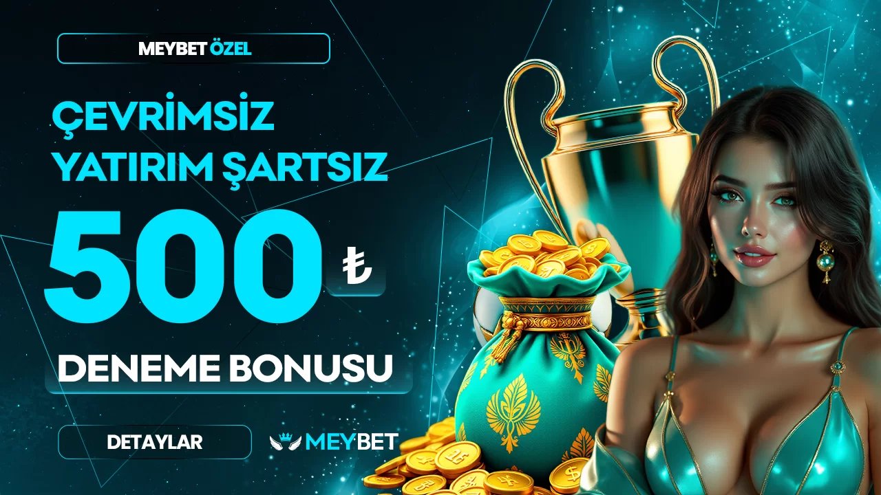 Yatırım Şartsız 500₺ Deneme Bonusu