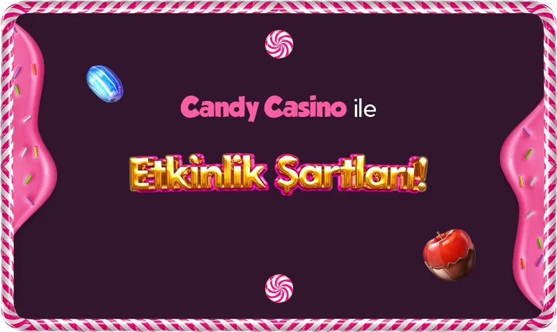 Candycasino Etkinlik Şartları - Candycasino