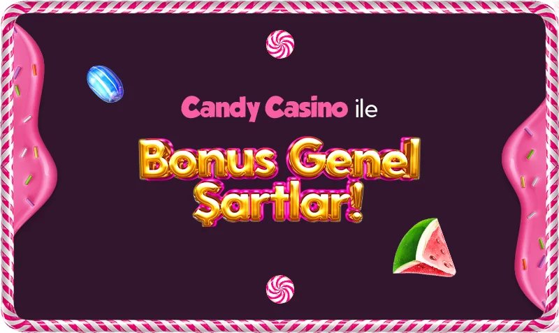 Candycasino Bonus Genel Şartları - Candycasino
