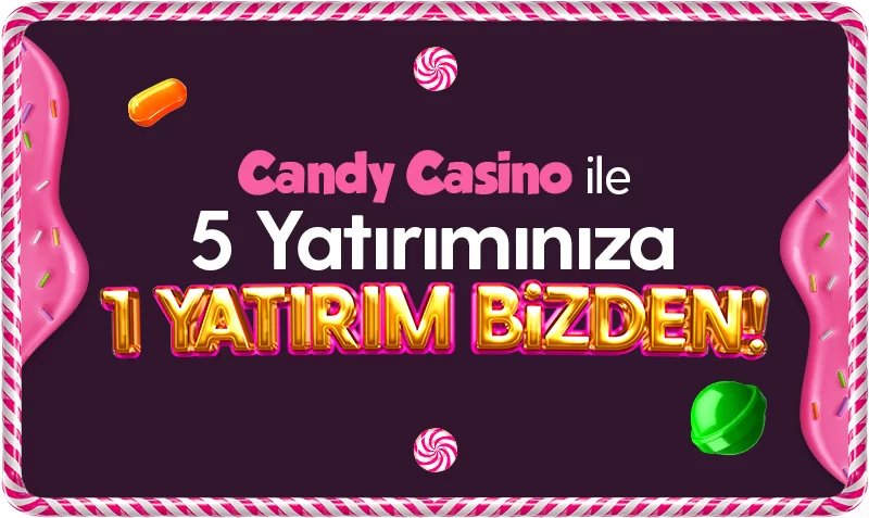 5 Yatırımınıza 1 Yatırım Bizden - Candycasino