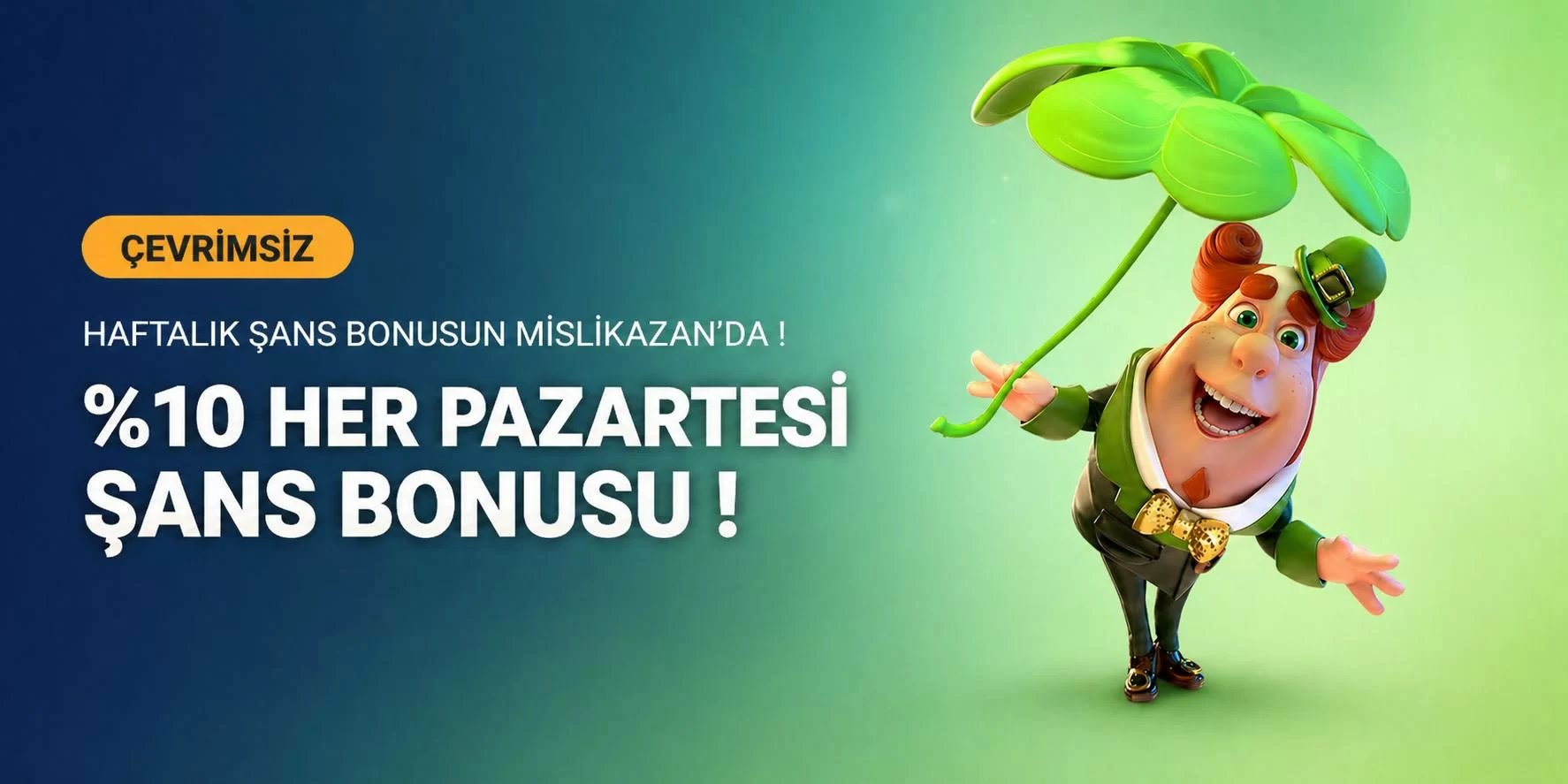 Haftalık %10 Çevrimsiz Şans Bonusu! - Mislikazan