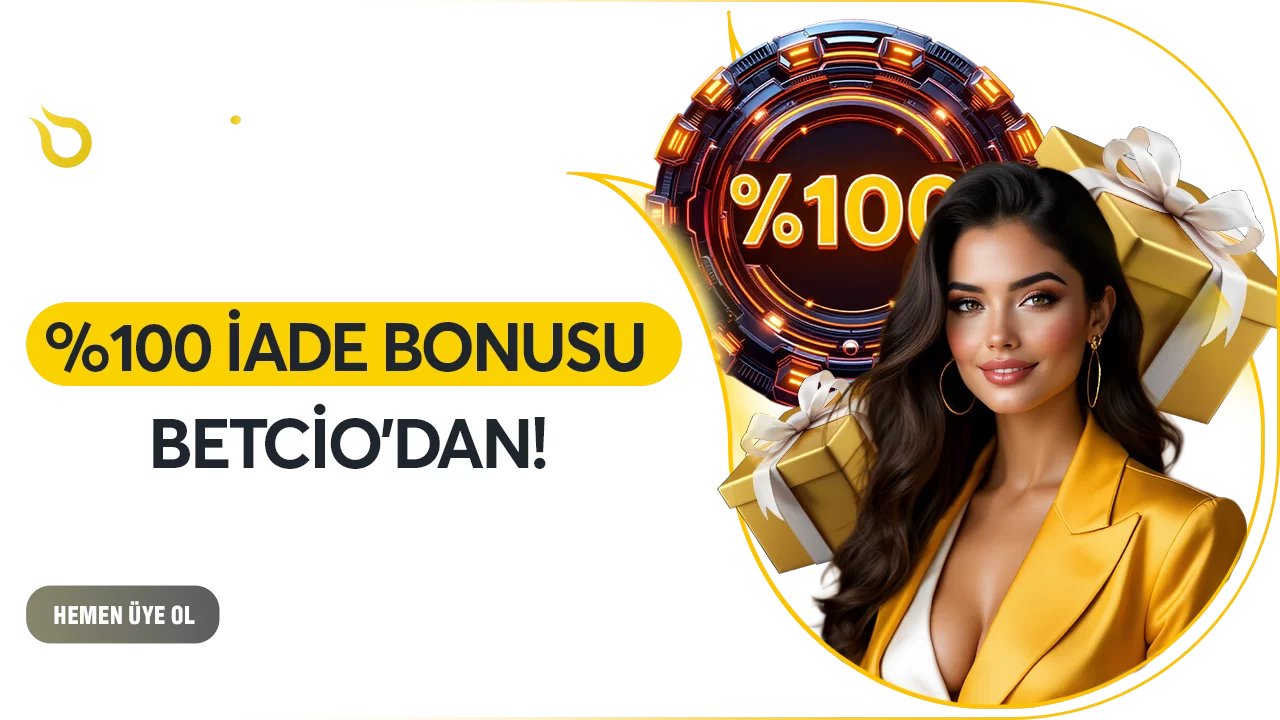 %100 İade Bonusu - Betcio
