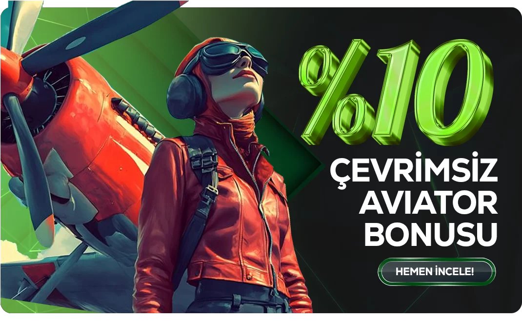 %10 Çevrimsiz Avıator Bonusu !