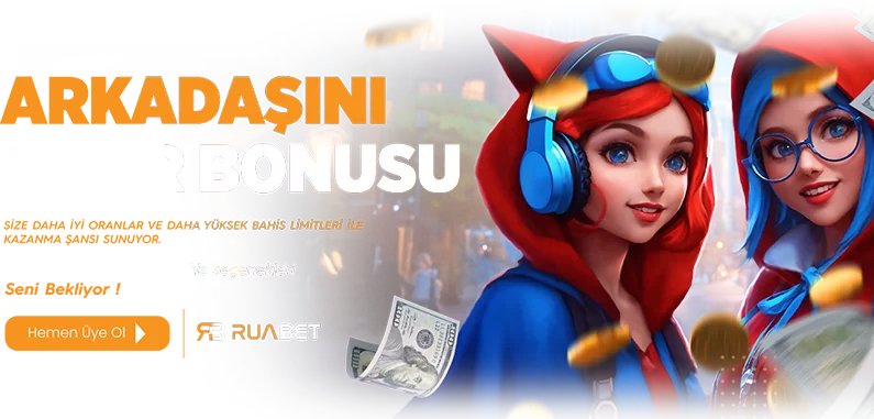 Arkadaşını Getir Bonusu - Ruabet
