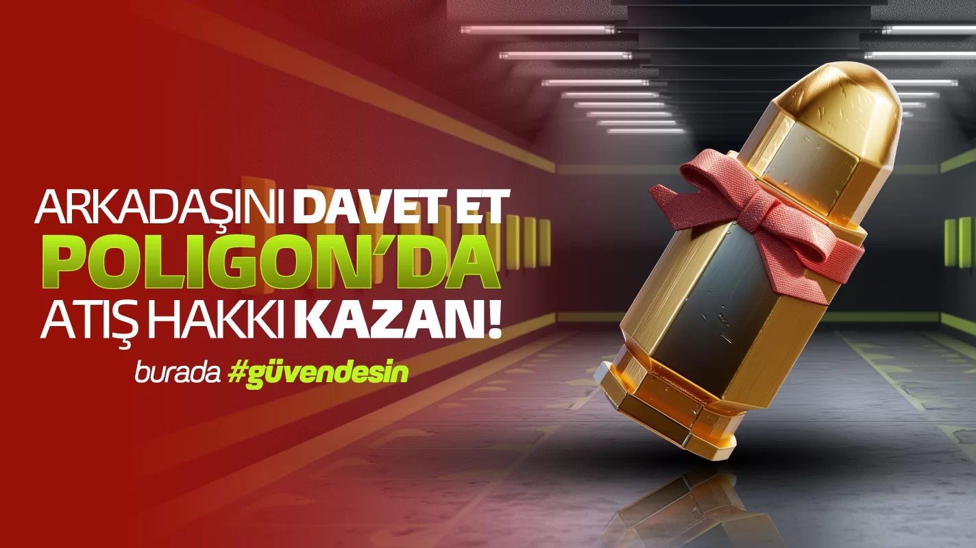Arkadaşını Davet Et Poligonda Atış Kazan - Poliwin