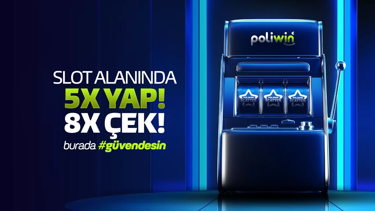 Slot Özel 5x Yap 8x Ödeyelim - Poliwin