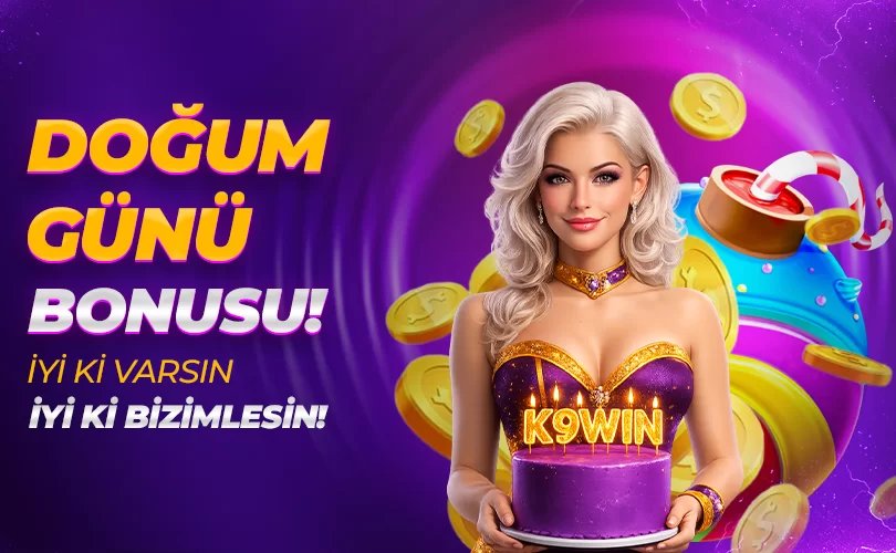 Doğum Günü Bonusu - K9win
