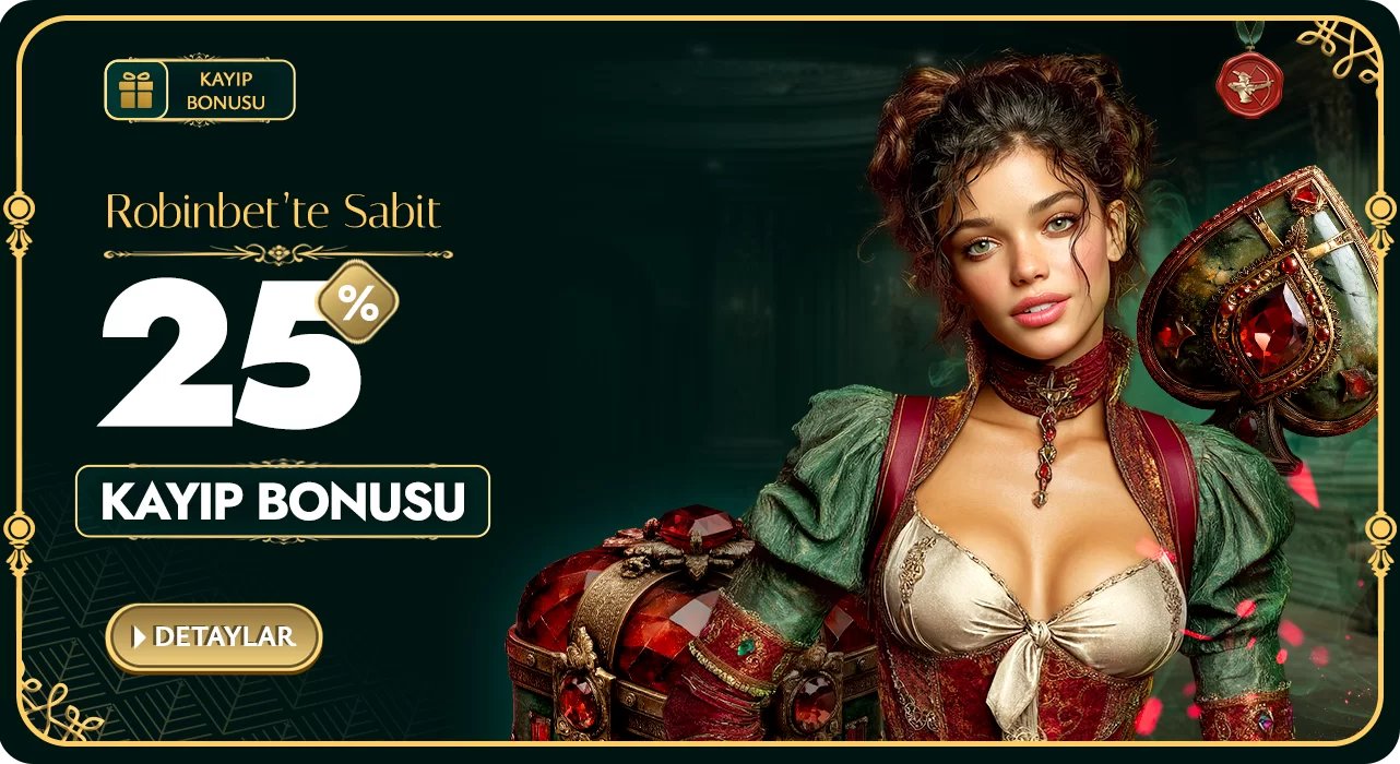 %25 Kayıp Bonusu! - Robinbet