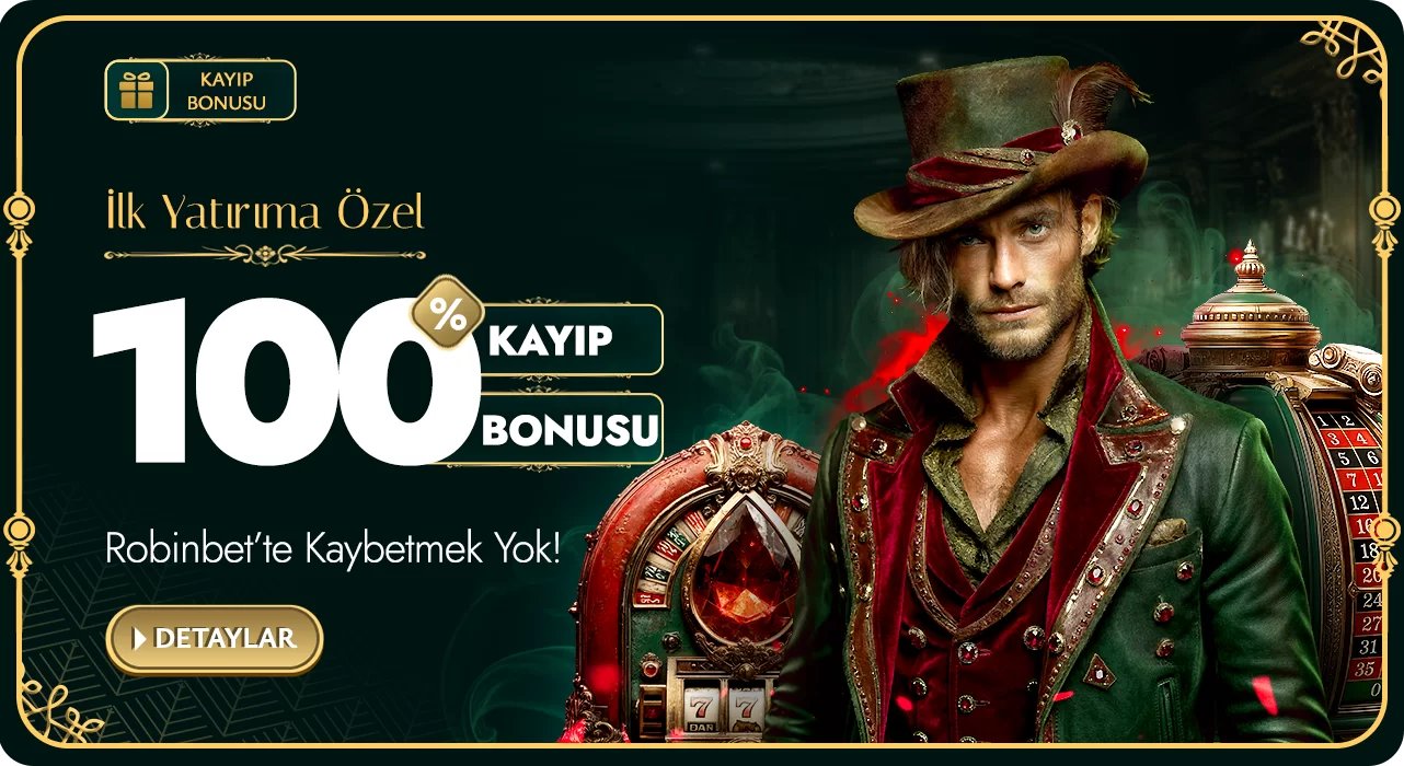 %100 İlk Yatırıma Özel Kayıp Bonusu! - Robinbet