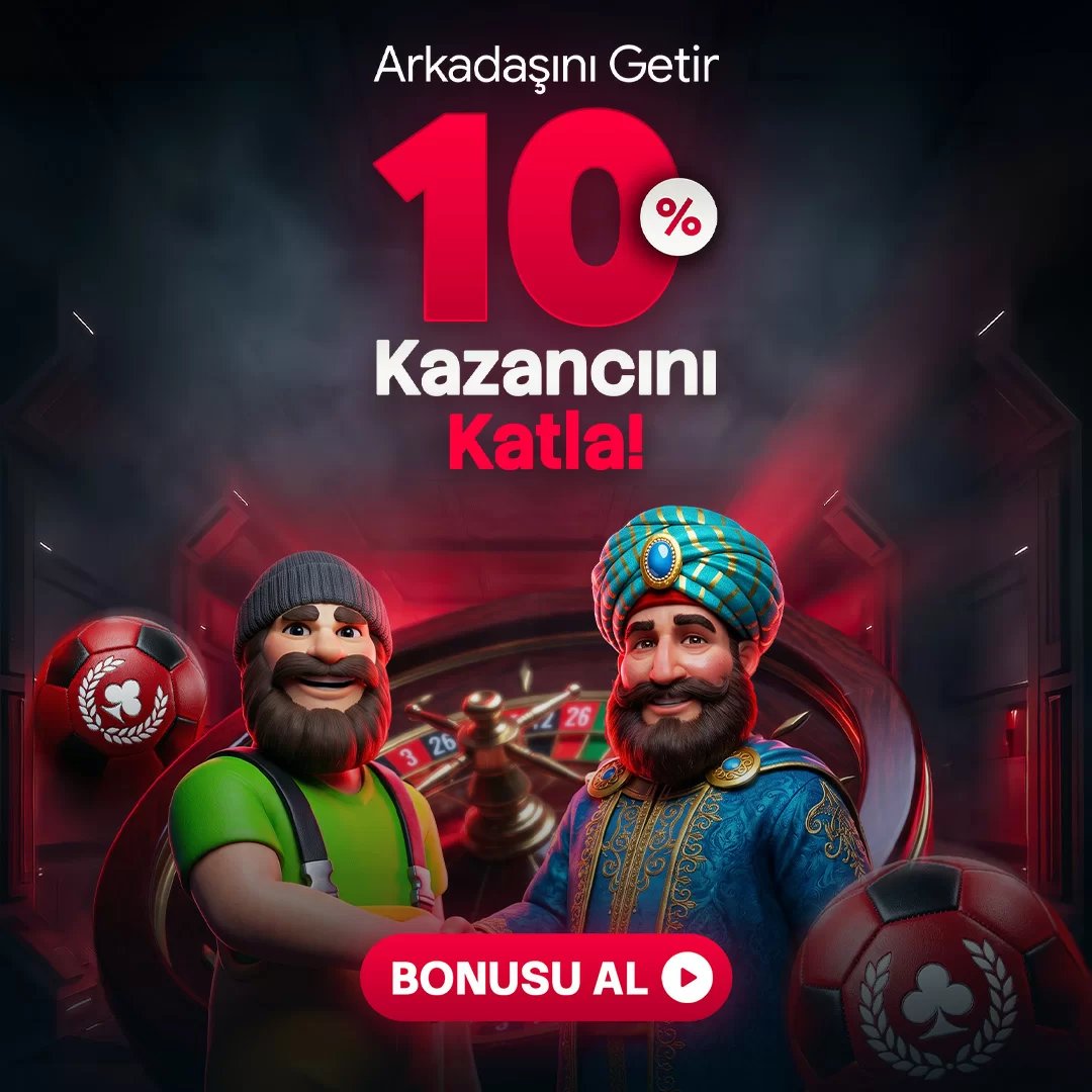 Arkadaşını Getir %10 Kazancını Katla! - Bahsine