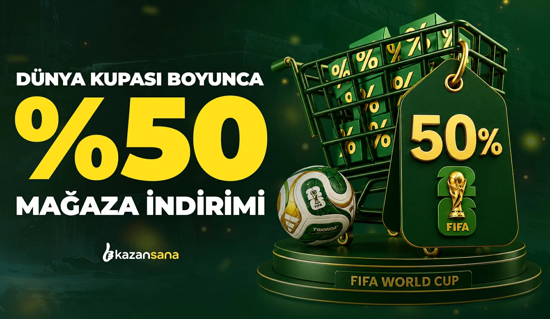 Dünya Kupası Boyunca %50 Mağaza İndirimi - Kazansana