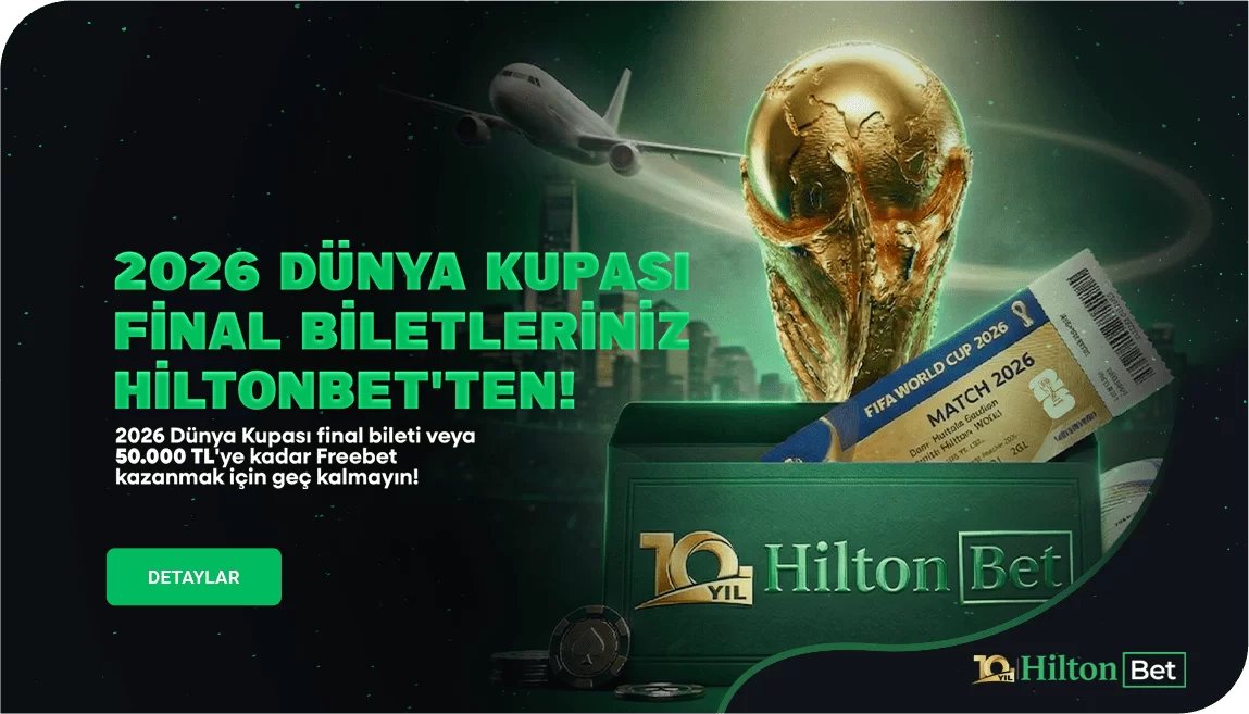 2026 Hiltonbet Dünya Kupası Final Özel - Hiltonbet