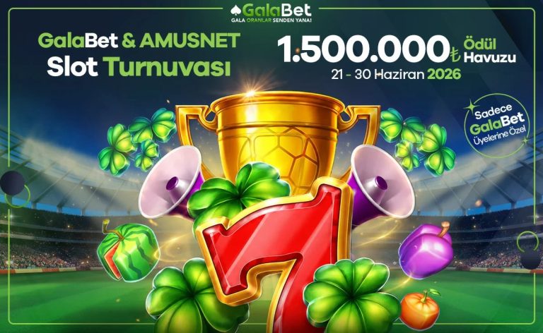 Galabet & Amusnet Özel Slot Turnuvası - Galabet