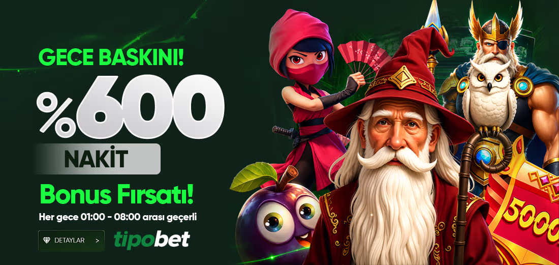Geceye Özel %600 Dev Bonus Fırsatı! - Tipobet