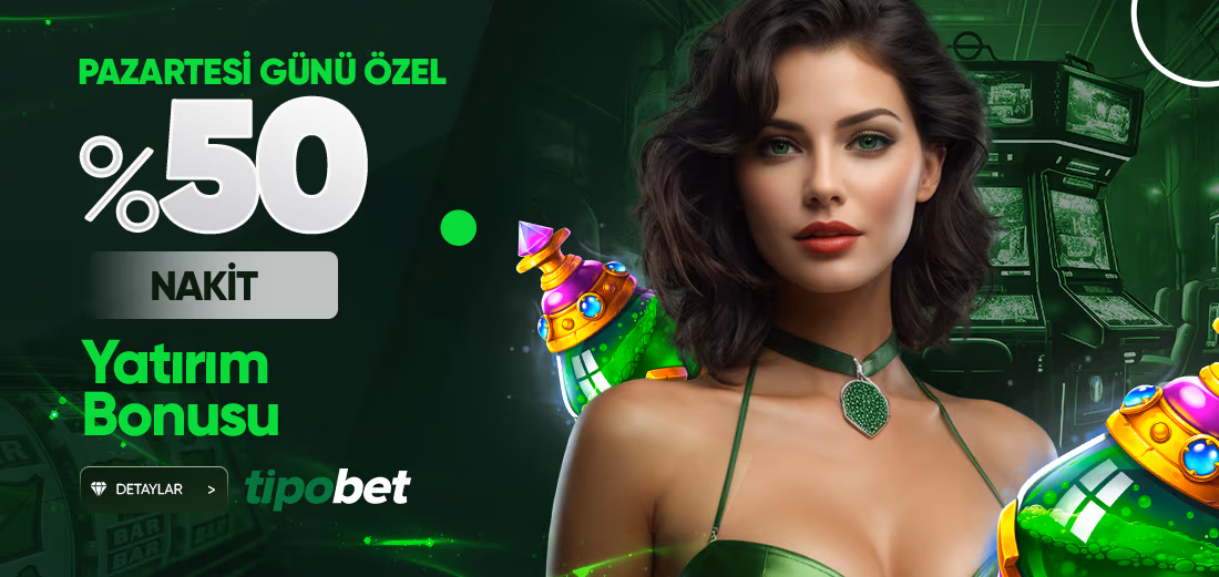 Tipobet Pazartesi Günü Bonusu %50 Nakit Hediye - Tipobet