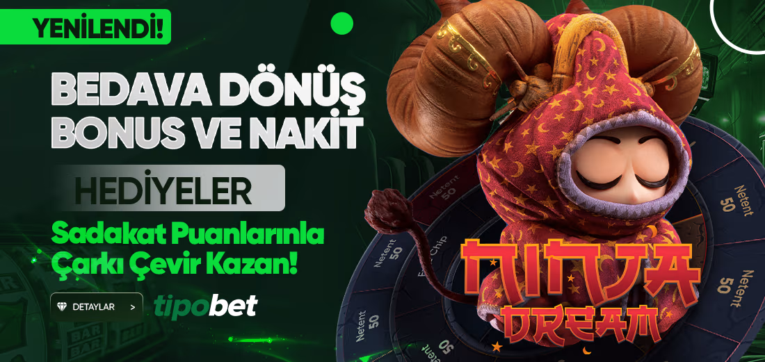 Ninja Dream Çarkı İle Bedava Hediyeni Al - Tipobet
