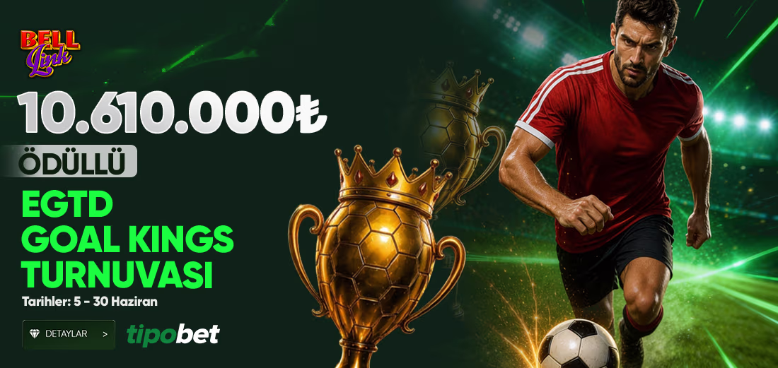 10.610.000 Tl Büyük Ödüllü Egtd Goal Kings Turnuvası - Tipobet