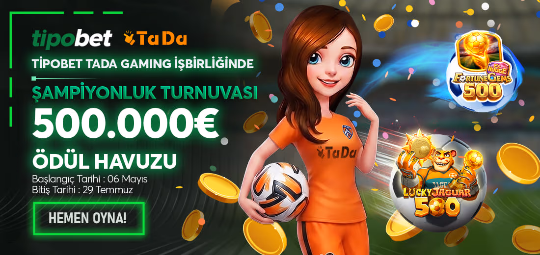 500.000 € Ödül Havuzlu Tada Network Turnuvası - Tipobet